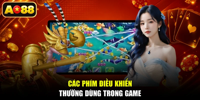 Các phím điều khiển thường dùng trong game