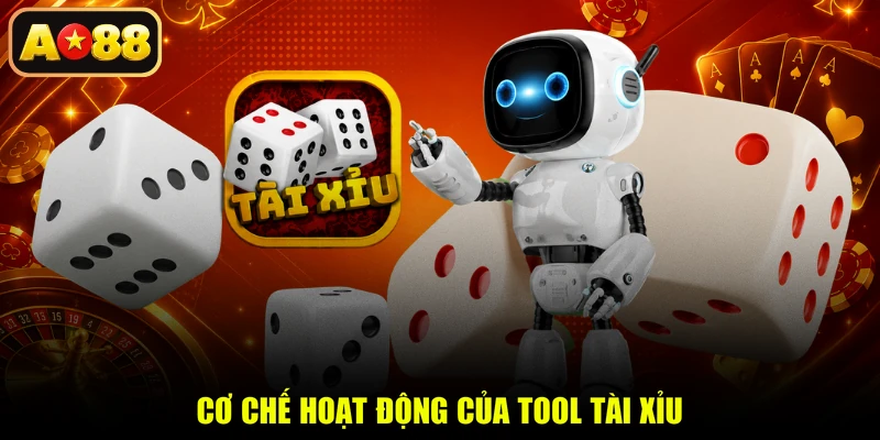 Cơ chế hoạt động của tool tài xỉu