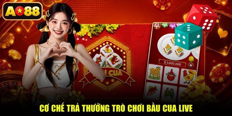Cơ chế trả thưởng trò chơi Bầu Cua Live