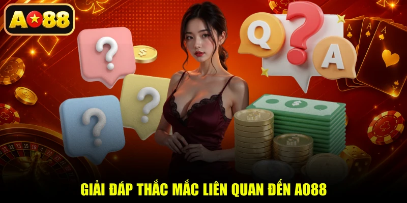 Giải đáp thắc mắc liên quan đến AO88