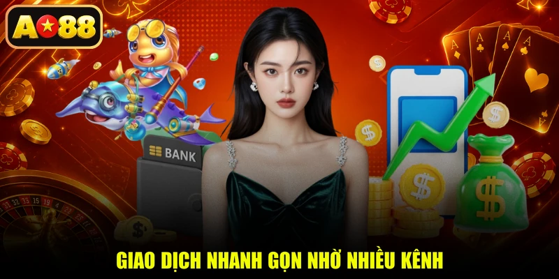 Giao dịch nhanh gọn nhờ nhiều kênh