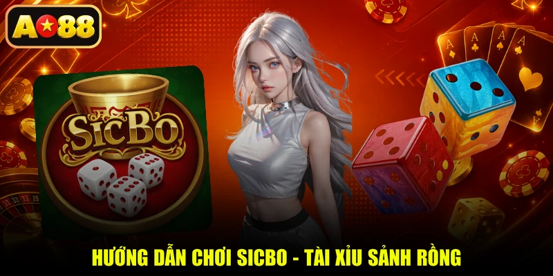 Hướng dẫn chơi Sicbo - Tài Xỉu Sảnh Rồng
