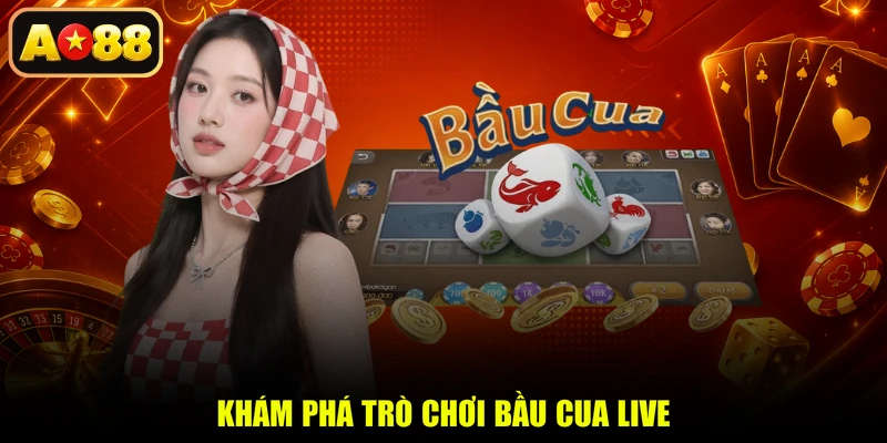 Khám phá trò chơi Bầu Cua Live