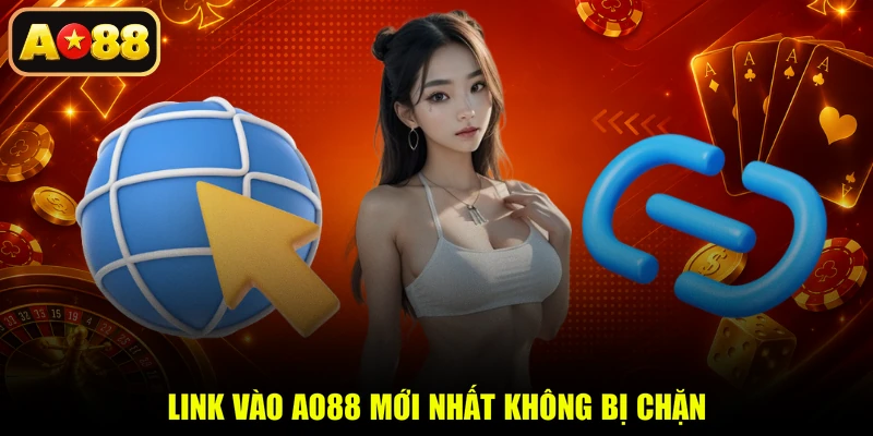 Link vào AO88 mới nhất không bị chặn