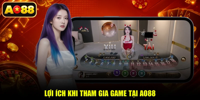 Lợi ích khi tham gia game tại AO88