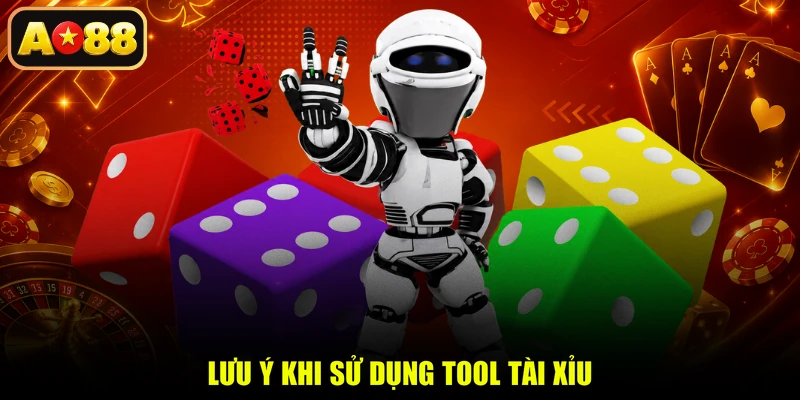 Lưu ý khi sử dụng tool tài xỉu