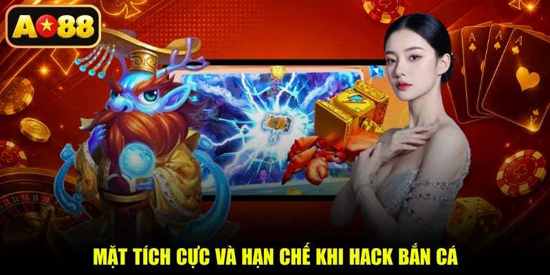 Mặt tích cực và hạn chế khi hack bắn cá