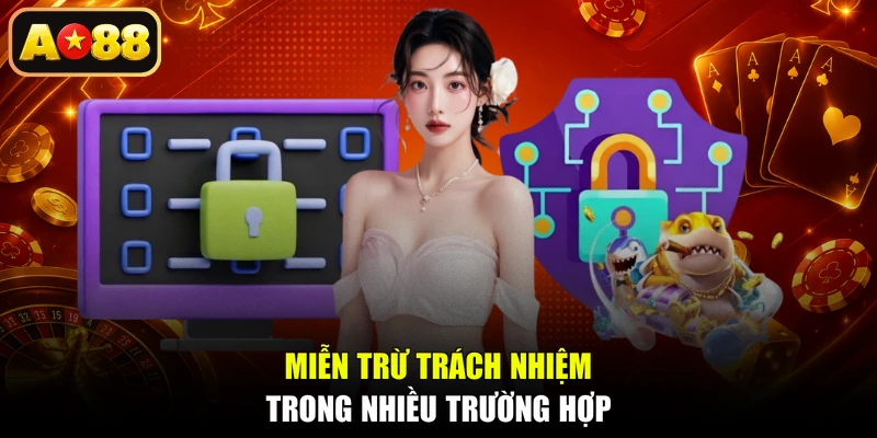 Miễn trừ trách nhiệm trong nhiều trường hợp