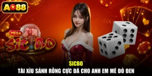 Sicbo - Tài Xỉu Sảnh Rồng Cực Đã Cho Anh Em Mê Đỏ Đen