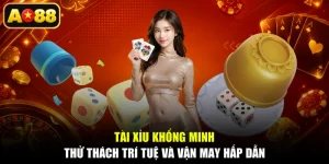 Tài Xỉu Khổng Minh - Thử Thách Trí Tuệ Và Vận May Hấp Dẫn