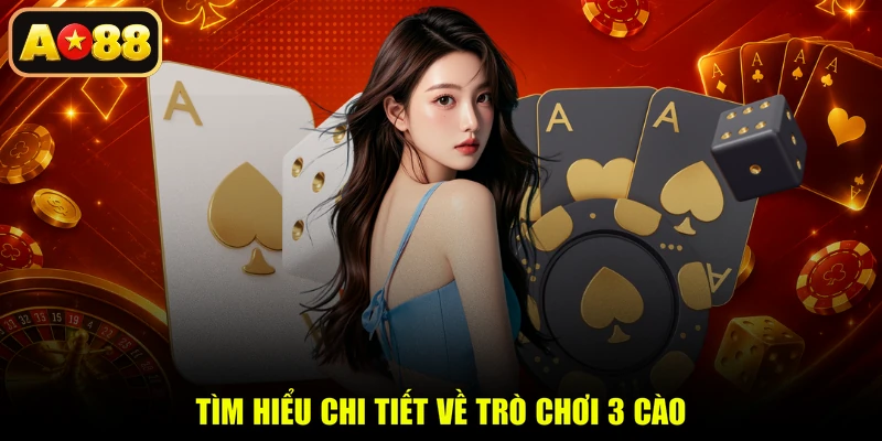 Tìm hiểu chi tiết về trò chơi 3 Cào