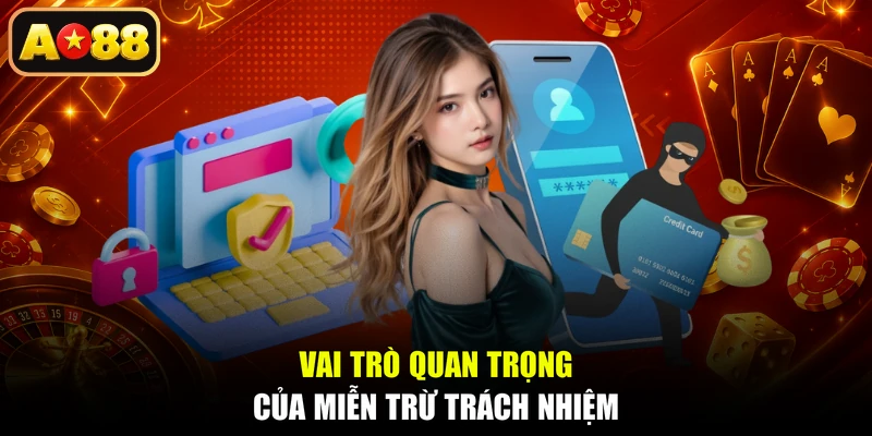 Vai trò quan trọng của miễn trừ trách nhiệm