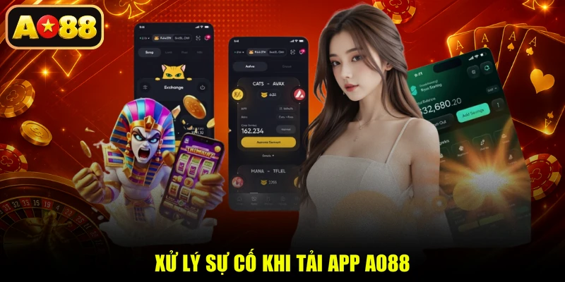 Xử lý sự cố khi tải app AO88